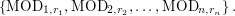 $ \{ \text{MOD}_{1,r_1}, \text{MOD}_{2,r_2}, \dots, \text{MOD}_{n,r_n} \} \, . $