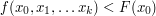 $ f(x_0, x_1,\ldots x_k)<F(x_0) $