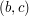 $ (b, c) $