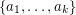 $ \{a_1,\dots, a_k\} $