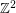 $ \mathbb{Z}^2 $