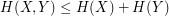 $ H(X,Y) \le H(X)+H(Y) $