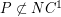 $ P \not \subset NC^1 $