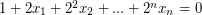 $ 1 + 2 x_1 + 2^2 x_2 + ... + 2^n x_n = 0 $