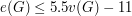 $ e(G)\leq 5.5v(G) - 11 $