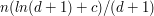 $ n(ln(d+1)+c)/(d+1) $