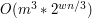 $ O(m^3*2^{wn/3}) $