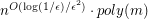 $ n^{O(\log(1/\epsilon)/\epsilon^2)} \cdot poly(m) $