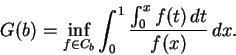 \begin{displaymath}G(b)=\inf_{f\in C_b} \int_0^1 \frac{\int_0^x f(t)\, dt}{f(x)}\, dx.\end{displaymath}