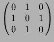 $\pmatrix{0 & 1 & 0\cr 1 & 0 & 1\cr 0 & 1 & 0}$