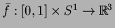 $\bar{f}:[0,1]\times S^1\to\mathbb{R}^3$