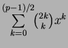 $\sum\limits_{k=0}^{(p-1)/2}\!\! {2k
\choose k} x^k$