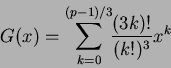 \begin{displaymath}G(x)=
\sum\limits_{k=0}^{(p-1)/3}\!\!\frac{(3k)!}{(k!)^3} x^k \end{displaymath}